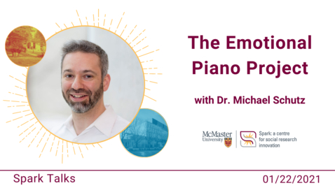 Thumbnail for entry The Emotional Piano Project with Dr. Michael Schutz – Spark Talks