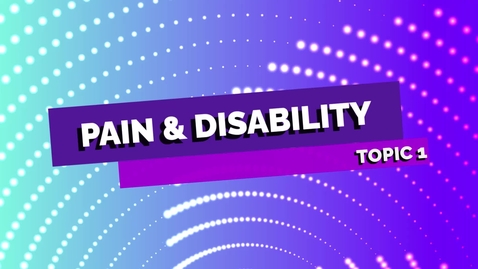 Thumbnail for 1G02 (2024) Talk Show - Topic 1 - Pain &amp; Disability