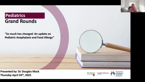 Thumbnail for So much has changed: An update on Pediatric Anaphylaxis and Food Allergy | Dr. Douglas Mack | April 24, 2025