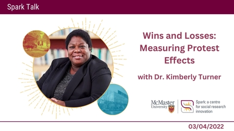 Thumbnail for entry Wins and Losses: Measuring Protest Effects with Dr. Kimberly Turner – Spark Talks