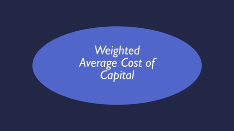 Thumbnail for entry WACC - Weighted Average Cost of Capital (Introduction)