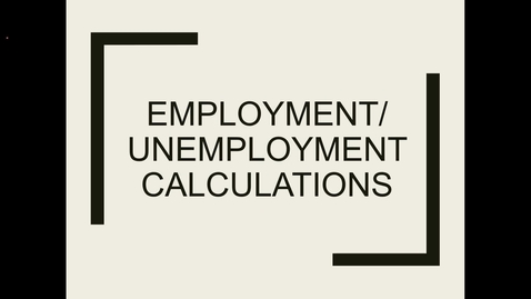 Thumbnail for entry 5 employment unemployment calculations