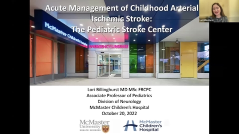 Thumbnail for entry Acute Management of Childhood Arterial Ischemic Stroke: Development of Stroke Pathways and Pediatric Stroke Centers of Excellence | Dr. Lori Billinghurst | October 20, 2022