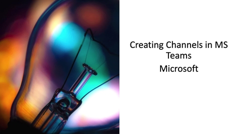 Thumbnail for Creating Channels in Microsoft Teams