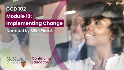 Thumbnail for Module 12 - Implementing Change