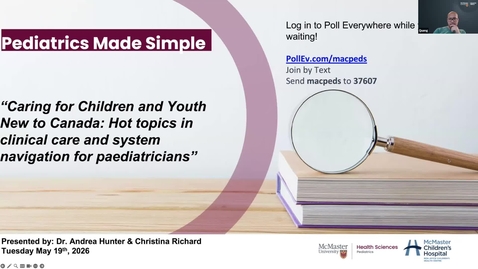 Thumbnail for Caring for Children and Youth New to Canada: Hot topics in clinical care and system navigation for paediatricians | Dr. Andrea Hunter &amp; Christina Richards | May 19, 2026