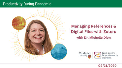 Thumbnail for entry Managing References &amp; Digital Files with Zotero with Dr. Michelle Dion - Productivity during Pandemic