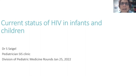 Thumbnail for Current status of HIV in infants and children | Dr. Sandi Seigel | January 25, 2022