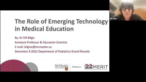 Thumbnail for entry The Role of Emerging Technology in Medical Education | Dr. Elif Bilgic | December 8, 2022