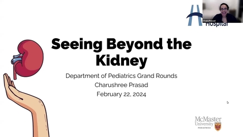 Thumbnail for entry Seeing Beyond the Kidney | Dr. Charushree Prasad | February 22, 2024