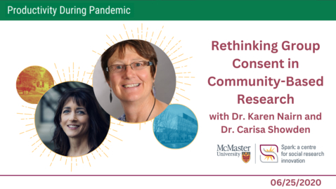 Thumbnail for Rethinking Group Consent in Community-Based Research with Dr. Karen Nairn and Dr. Carisa Showden – Productivity During the Pandemic