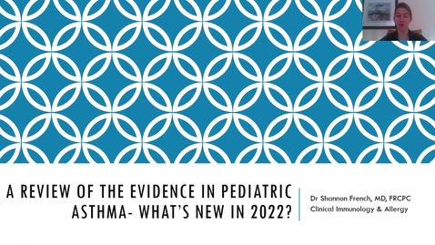 Thumbnail for A Review of the Evidence in Pediatric Asthma- What's New in 2022? | Dr. Shannon French | January 11, 2022