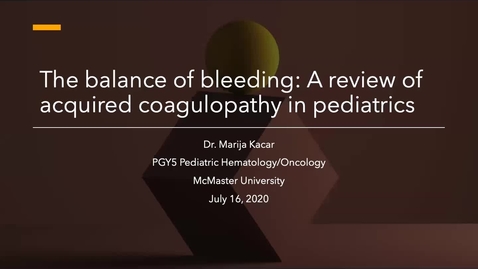 Thumbnail for The Balance of Bleeding: A review of acquired coagulopathy in pediatrics | July 16, 2020
