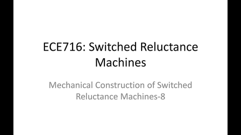 Thumbnail for 13_ECE716_Week11_Manufacturing of SRM_15