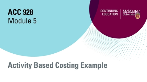Thumbnail for Module 5, activity based costing example, open, 2023.mp4