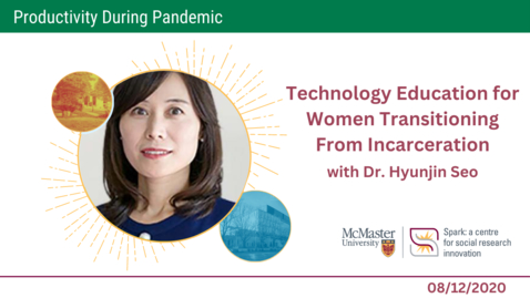 Thumbnail for entry Technology Education for Women Transitioning From Incarceration with Dr. Hyunjin Seo - Productivity during Pandemic