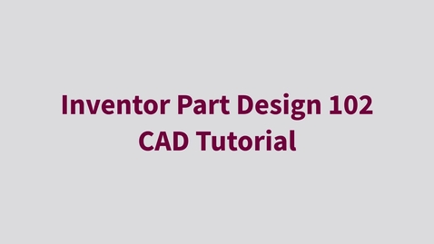 Thumbnail for Inventor Part Design 102 - CAD Tutorial