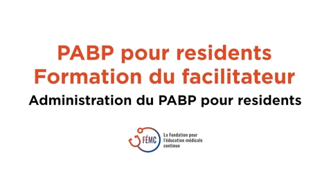 Thumbnail for entry PABP pour résidents - Formation du facilitateur - Vidéo 3 sur 3