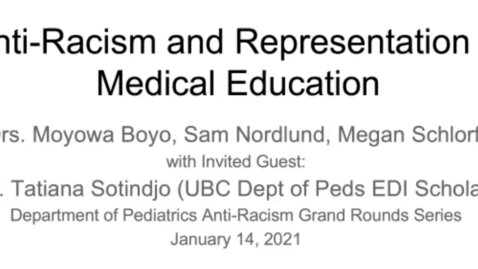 Thumbnail for entry Bridging The Gap (2/6): Anti-Racism and Representation in Medical Education | Jan. 14 2021