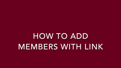 Thumbnail for Microsoft Teams: Adding Members With Link