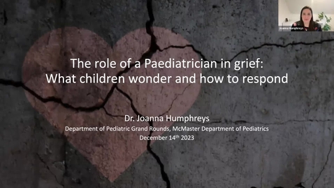 Thumbnail for The role of a Paediatrician in grief: What children wonder and how to respond | Dr. Joanna Humphreys | December 14, 2023