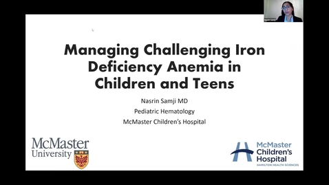 Thumbnail for entry Managing Challenging Iron Deficiency Anemia in Children and Teens | Dr. Nasrin Samji | October 13, 2022