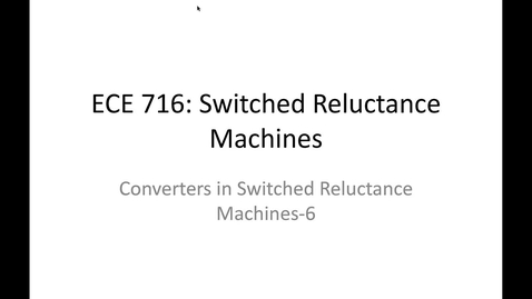Thumbnail for 09_ECE716_Converters in SRM_06