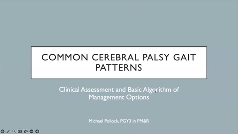 Thumbnail for entry Common Cerebral Palsy Gait Patterns: Clinical Assessment and Basic Algorithm of Management Options | Dr. Michael Pollock | May 1, 2023