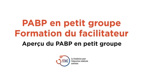 Thumbnail for PABP en petit groupe - Formation du facilitateur - Vidéo 1 sur 3
