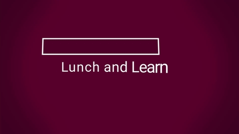 Thumbnail for entry Lunch and Learn - Virtual Collaboration Tools - We're in this together! 