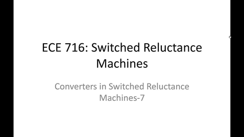 Thumbnail for 09_ECE716_Converters in SRM_07
