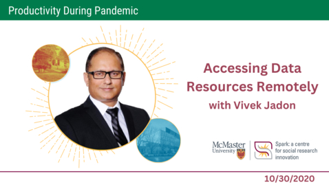 Thumbnail for entry Accessing Data Resources Remotely with Vivek Jadon – Productivity During Pandemic