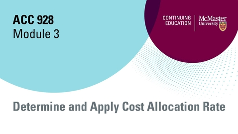Thumbnail for entry Module 3 Determine and Apply Cost Allocation Rate, open, 2023.mp4
