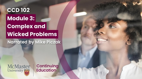 Thumbnail for Module 3 - Complex and Wicked Problems