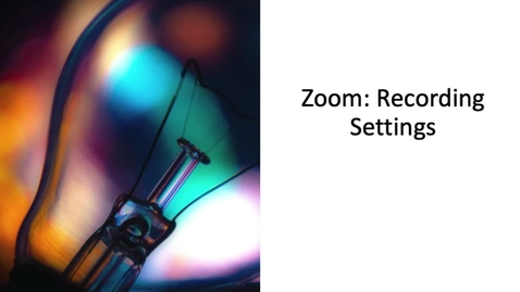 Thumbnail for Recording Settings in Zoom