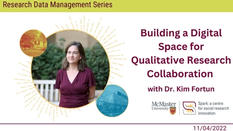 Thumbnail for Building a Digital Space for Qualitative Research Collaboration with Dr. Kim Fortun