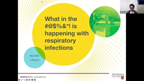 Thumbnail for What in the #@$*! is happening with respiratory infections? | Dr. Jeffrey Pernica | March 21, 2024