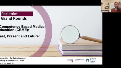 Thumbnail for Competency Based Medical Education (CBME): Past, Present, and Future | Dr. Brian Hummel | November 21, 2024