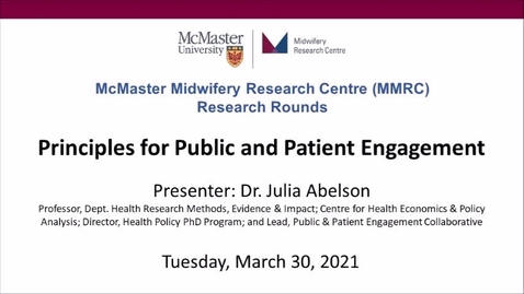 Thumbnail for Dr. Julia Abelson - Principles for Public and Patient Engagement (mmrc_researchrounds-juliaabelson_ppe-forweb-31mar2021-final)