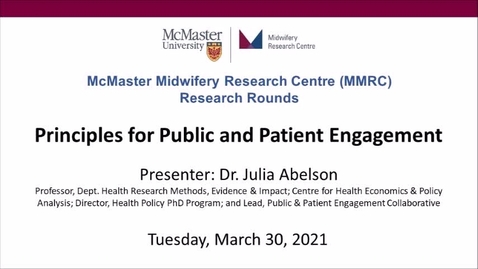 Thumbnail for entry Dr. Julia Abelson - Principles for Public and Patient Engagement (mmrc_researchrounds-juliaabelson_ppe-forweb-31mar2021-final)