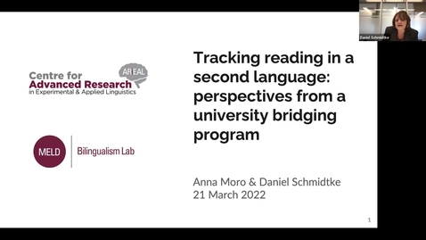 Thumbnail for ARiEAL Speaker Series: Tracking reading in a second language: perspectives from a university bridging program (by Drs. Anna Moro &amp; Daniel Schmidtke, March 21, 2022)
