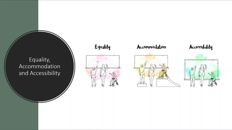 Thumbnail for entry Equality, Accommodation, Accessibility