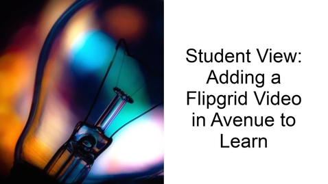 Thumbnail for Student View: Adding a Flipgrid Video in Avenue to Learn