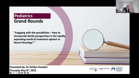 Thumbnail for Engaging with the possibilities – How to incorporate family perspectives in the rapidly expanding world of treatment options in Neuro-Oncology | Dr. Kaitlyn Howden | May 8, 2025