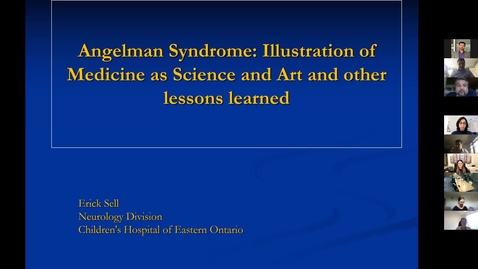 Thumbnail for entry Angelman Syndrome Illustrations of Medicine as Science and Art and other lessons learned, Dr. Eric Sell, September 3 2021
