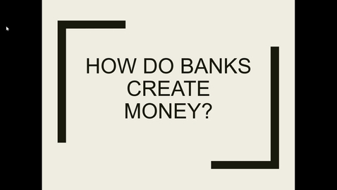 Thumbnail for 10 how do banks create money