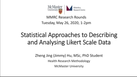 Thumbnail for entry Statistical Approaches to Describing and Analysing Likert Scale Data - MMRC Research Rounds (mmrc-research-rounds---likert-scale-26may2020-edited)