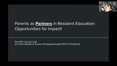 Thumbnail for &quot;Parents as Partners in Resident Education: Opportunities for Impact!&quot; – Dr. Karen Beattie &amp; Dr. Sureka Pavalagantharajah | February 16, 2023
