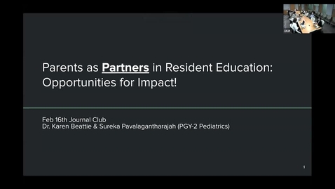 Thumbnail for entry &quot;Parents as Partners in Resident Education: Opportunities for Impact!&quot; – Dr. Karen Beattie &amp; Dr. Sureka Pavalagantharajah | February 16, 2023