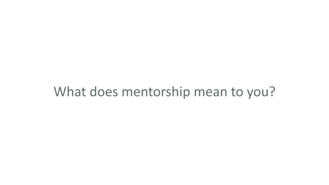 Thumbnail for What Does Mentorship Mean to You